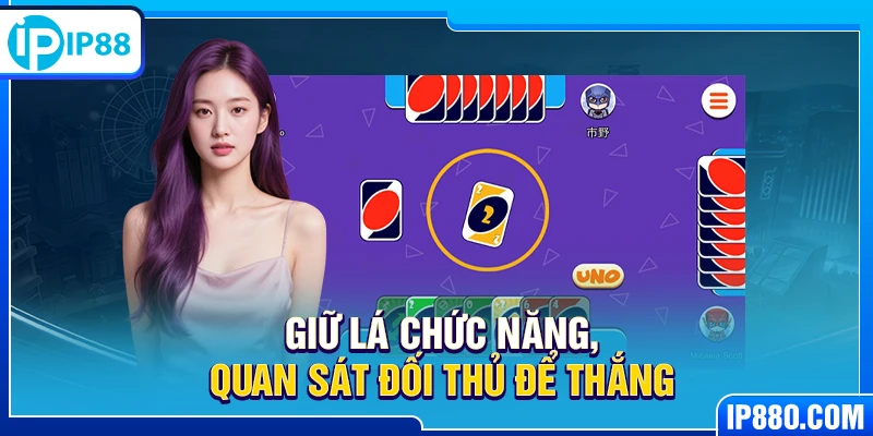 Giữ lá chức năng, quan sát đối thủ để thắng