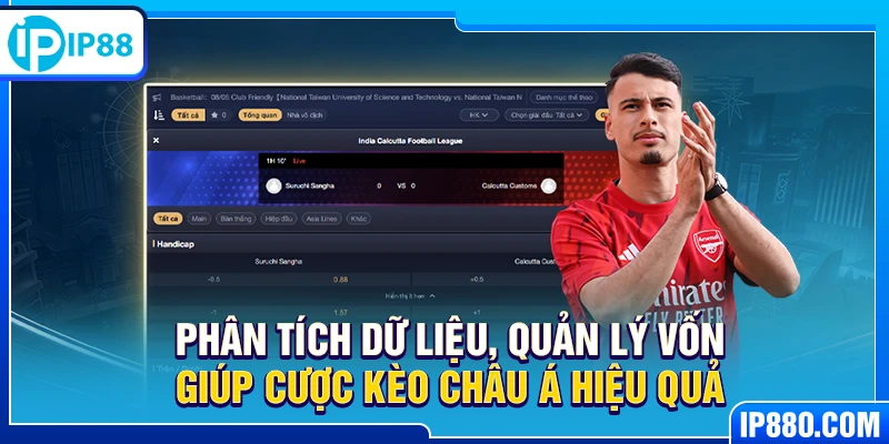 Phân tích dữ liệu, quản lý vốn giúp cược kèo châu Á hiệu quả