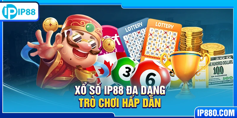 Xổ số IP88 đa dạng trò chơi hấp dẫn